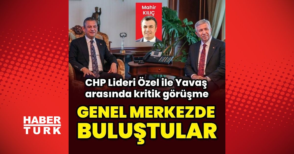 CHP Genel Başkanı Özgür Özel dün akşam ABB Başkanı Mansur Yavaş ile buluştu